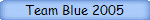 Team Blue 2005